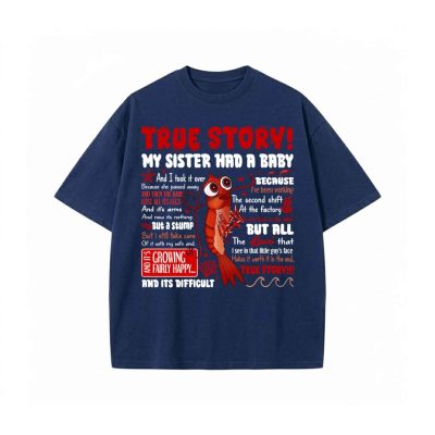 True Story! My Sister Had A Baby T Shirt, Shark Tale True Story